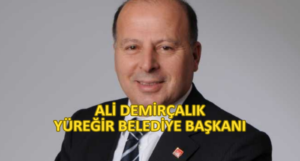 Ali Demirçalık Yüreğir Belediye Başkanı
