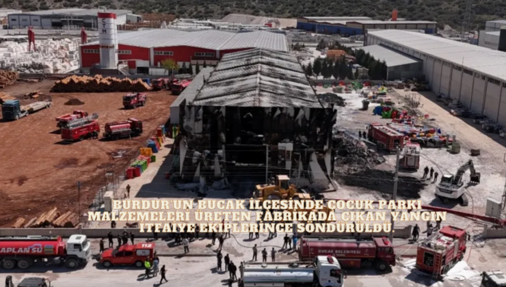 Burdur Bucak Organize Sanayi Bölgesi’nde Plastik Oyuncak Fabrikasında Yangın Çıktı